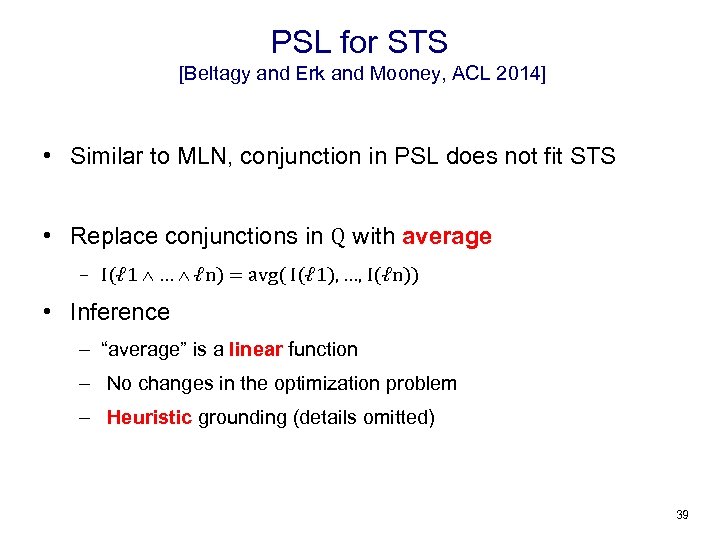 PSL for STS [Beltagy and Erk and Mooney, ACL 2014] • Similar to MLN,