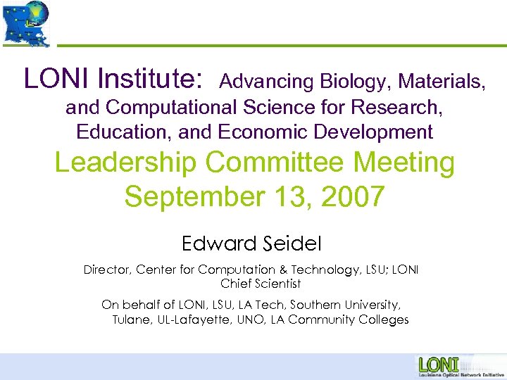LONI Institute: Advancing Biology, Materials, and Computational Science for Research, Education, and Economic Development
