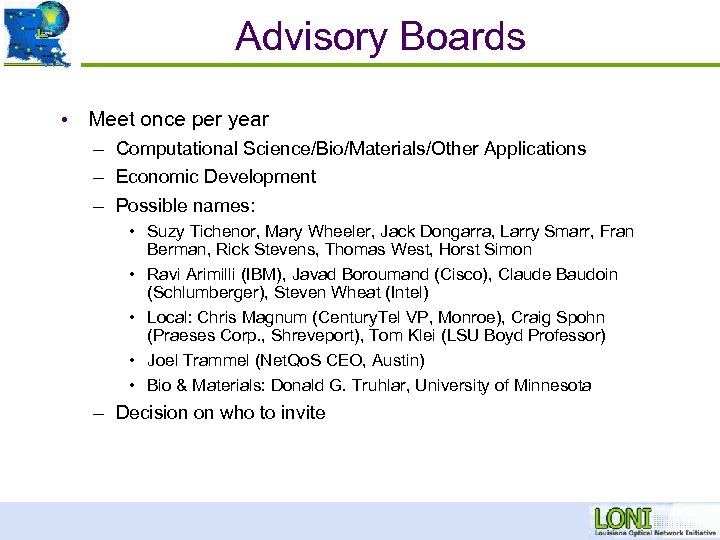Advisory Boards • Meet once per year – Computational Science/Bio/Materials/Other Applications – Economic Development