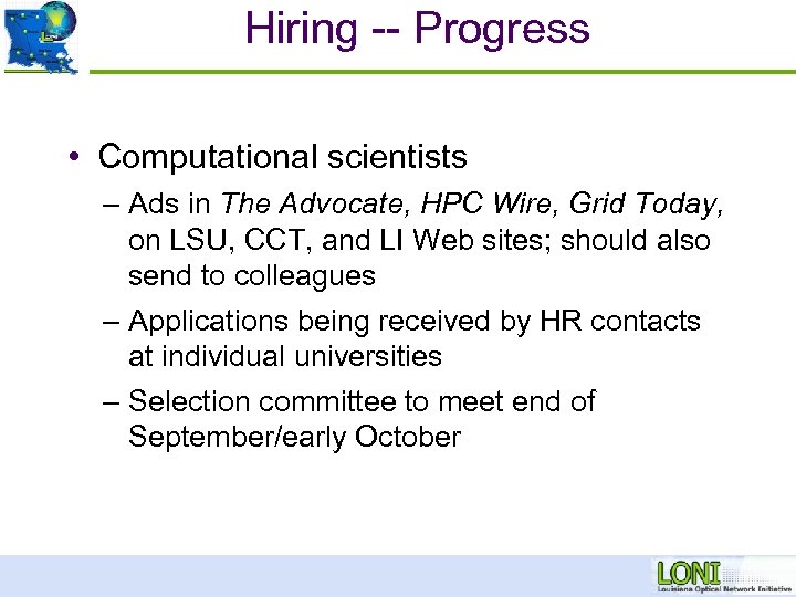 Hiring -- Progress • Computational scientists – Ads in The Advocate, HPC Wire, Grid