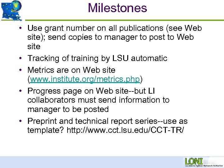 Milestones • Use grant number on all publications (see Web site); send copies to