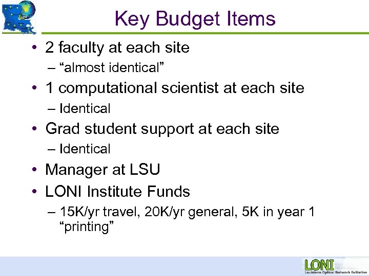 Key Budget Items • 2 faculty at each site – “almost identical” • 1