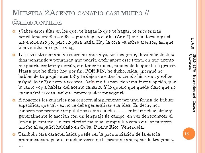 MUESTRA 2. ACENTO CANARIO CASI MUERO // @AIDACONTILDE ¿Sabes estos días en los que,