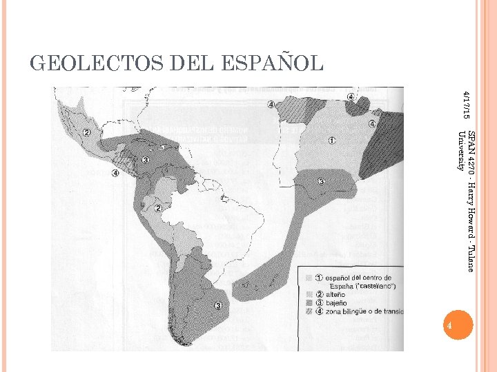 GEOLECTOS DEL ESPAÑOL 4/17/15 SPAN 4270 - Harry Howard - Tulane University 4 