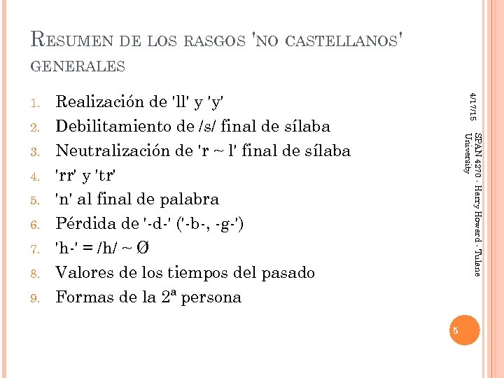 RESUMEN DE LOS RASGOS 'NO CASTELLANOS' GENERALES 3. 4. 5. 6. 7. 8. 9.