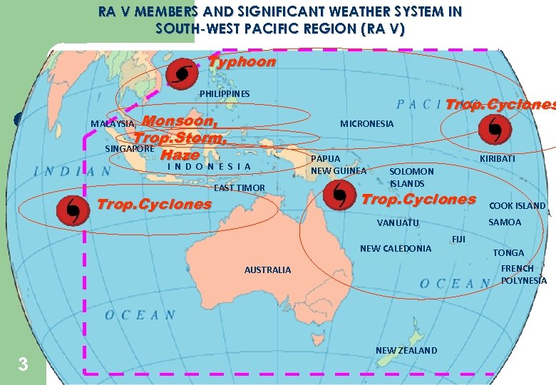 RA V MEMBERS AND SIGNIFICANT WEATHER SYSTEM IN SOUTH-WEST PACIFIC REGION (RA V) Typhoon