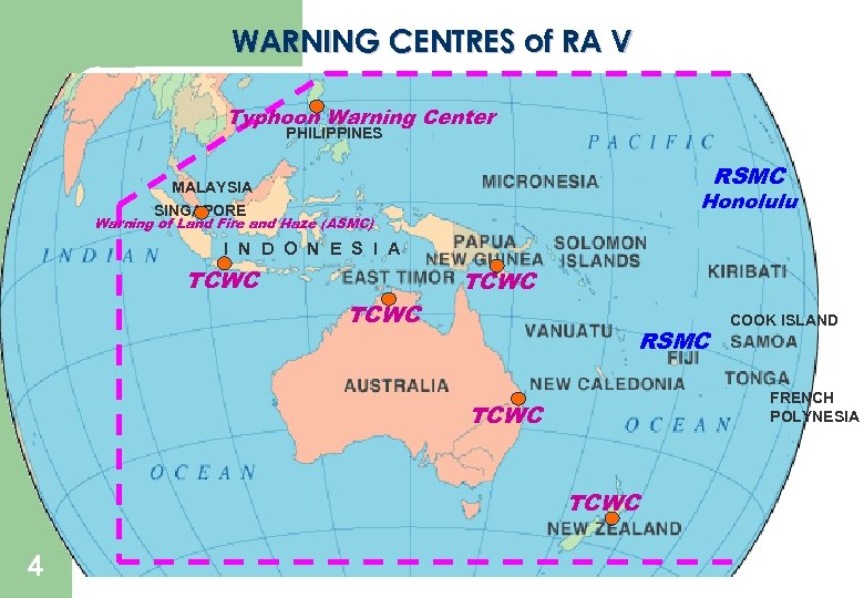 WARNING CENTRES of RA V Typhoon Warning Center PHILIPPINES RSMC MALAYSIA Honolulu SINGAPORE Warning