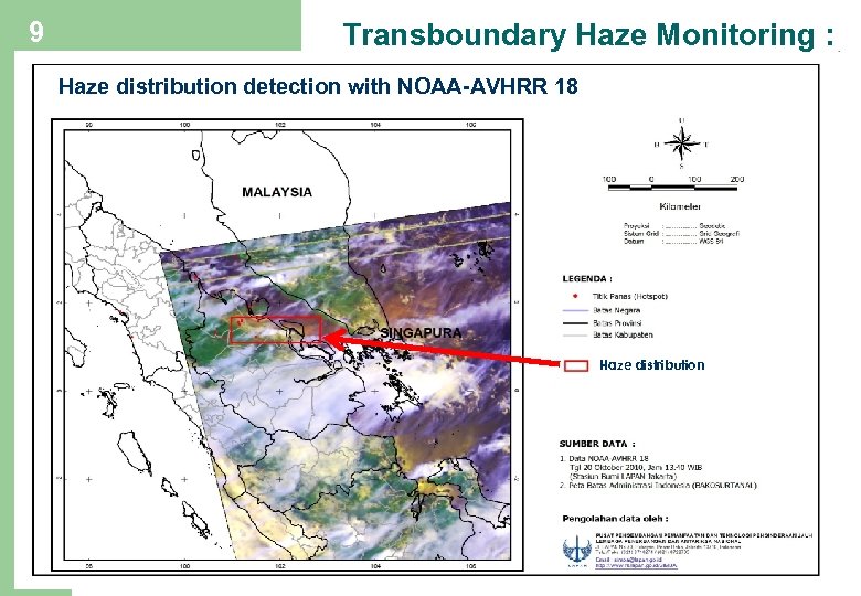 9 Transboundary Haze Monitoring : Haze distribution detection with NOAA-AVHRR 18 Haze distribution 