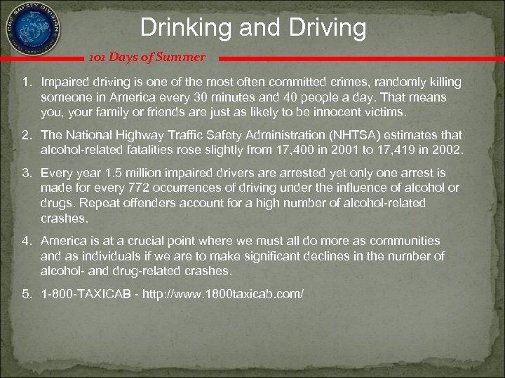 Drinking and Driving 101 Days of Summer 1. Impaired driving is one of the