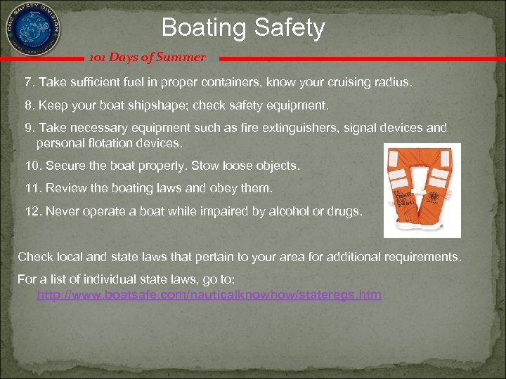 Boating Safety 101 Days of Summer 7. Take sufficient fuel in proper containers, know