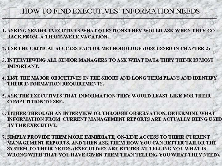 HOW TO FIND EXECUTIVES’ INFORMATION NEEDS _____________________________ 1. ASKING SENIOR EXECUTIVES WHAT QUESTIONS THEY