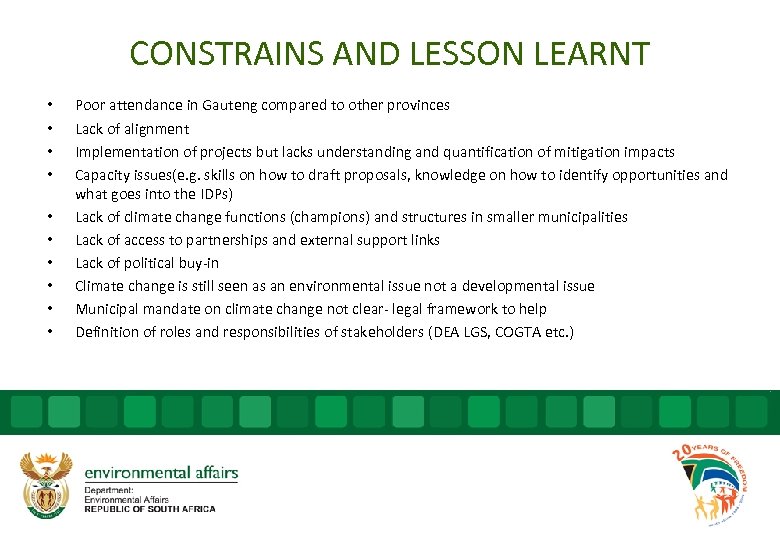 CONSTRAINS AND LESSON LEARNT • • • Poor attendance in Gauteng compared to other