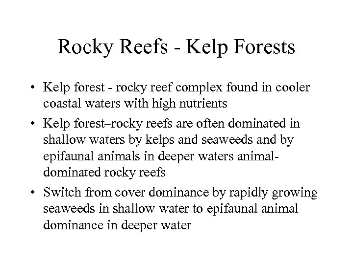 Rocky Reefs - Kelp Forests • Kelp forest - rocky reef complex found in
