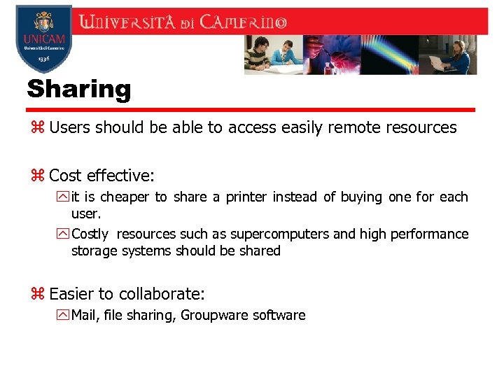 Sharing z Users should be able to access easily remote resources z Cost effective: