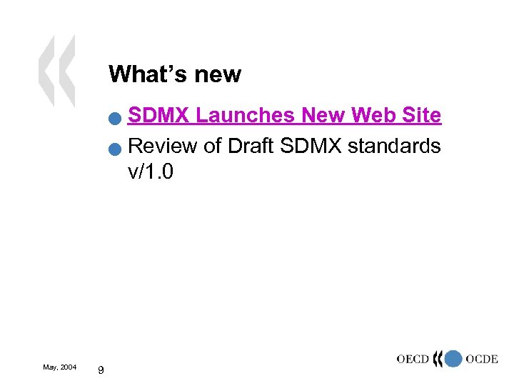 What’s new SDMX Launches New Web Site n Review of Draft SDMX standards v/1.