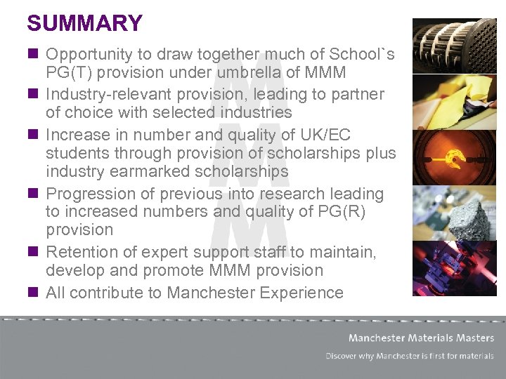 SUMMARY n Opportunity to draw together much of School`s PG(T) provision under umbrella of