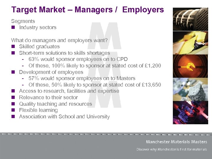 Target Market – Managers / Employers Segments n Industry sectors What do managers and