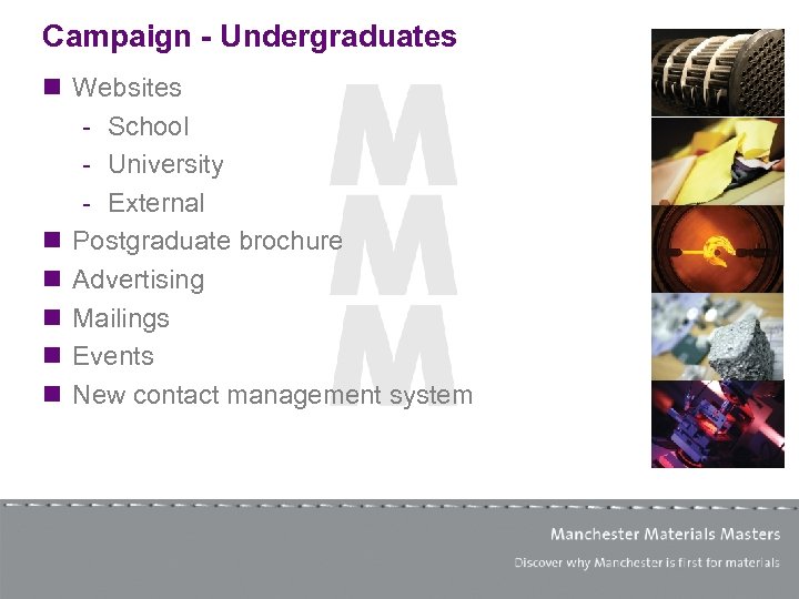 Campaign - Undergraduates n Websites - School - University - External n Postgraduate brochure