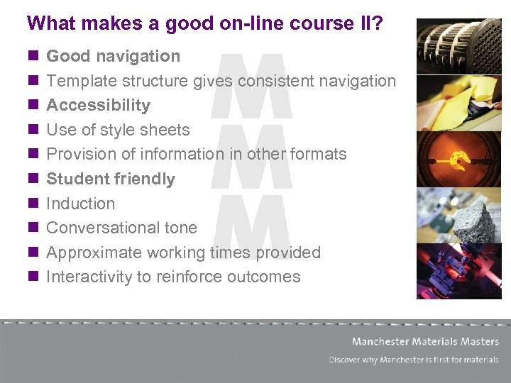 What makes a good on-line course II? n n n n n Good navigation