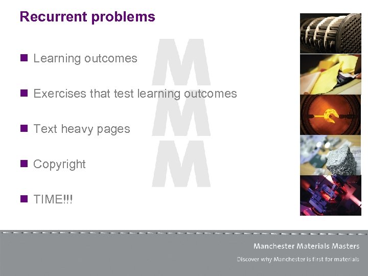 Recurrent problems n Learning outcomes n Exercises that test learning outcomes n Text heavy