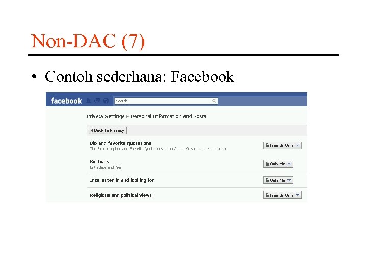 Non-DAC (7) • Contoh sederhana: Facebook 