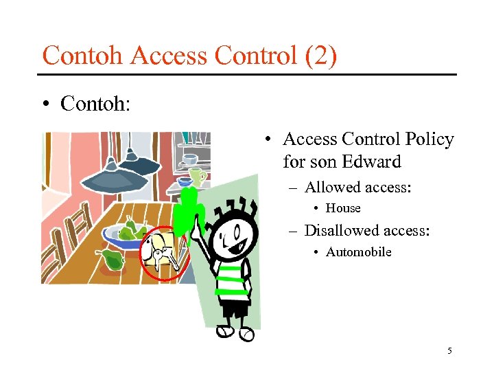 Contoh Access Control (2) • Contoh: • Access Control Policy for son Edward –