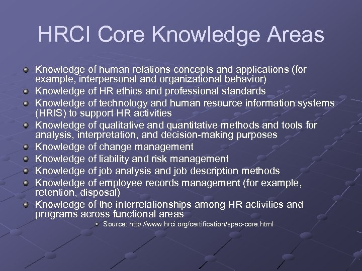 HRCI Core Knowledge Areas Knowledge of human relations concepts and applications (for example, interpersonal