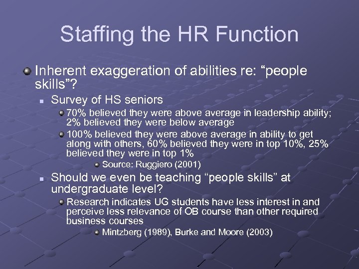 Staffing the HR Function Inherent exaggeration of abilities re: “people skills”? n Survey of