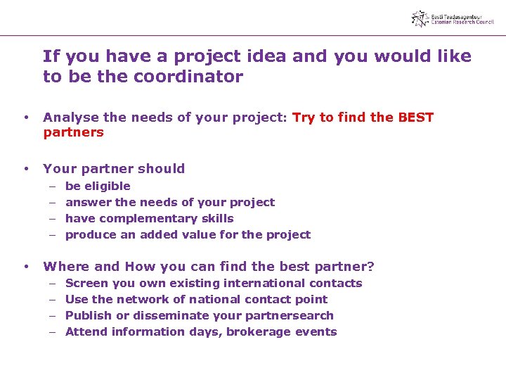 If you have a project idea and you would like to be the coordinator