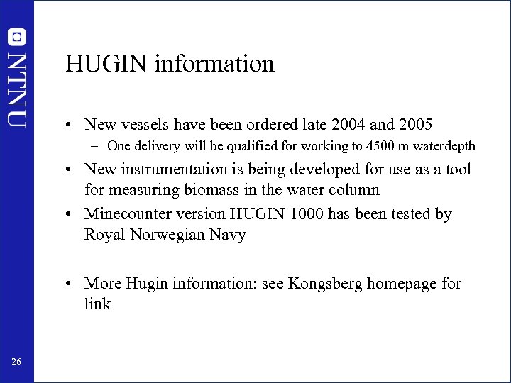 HUGIN information • New vessels have been ordered late 2004 and 2005 – One