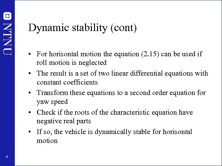 Dynamic stability (cont) • For horisontal motion the equation (2. 15) can be used