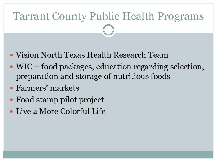 Tarrant County Public Health Programs Vision North Texas Health Research Team WIC – food