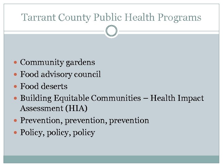 Tarrant County Public Health Programs Community gardens Food advisory council Food deserts Building Equitable