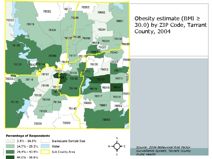 Obesity estimate (BMI ≥ 30. 0) by ZIP Code, Tarrant County, 2004 Source: 2004