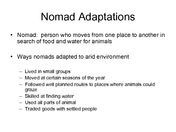 Nomad Adaptations • Nomad: person who moves from one place to another in search