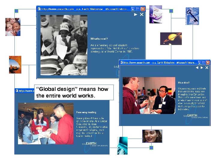“Global design” means how the entire world works. 