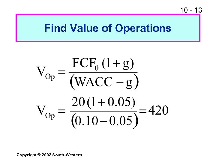 10 - 13 Find Value of Operations Copyright © 2002 South-Western 