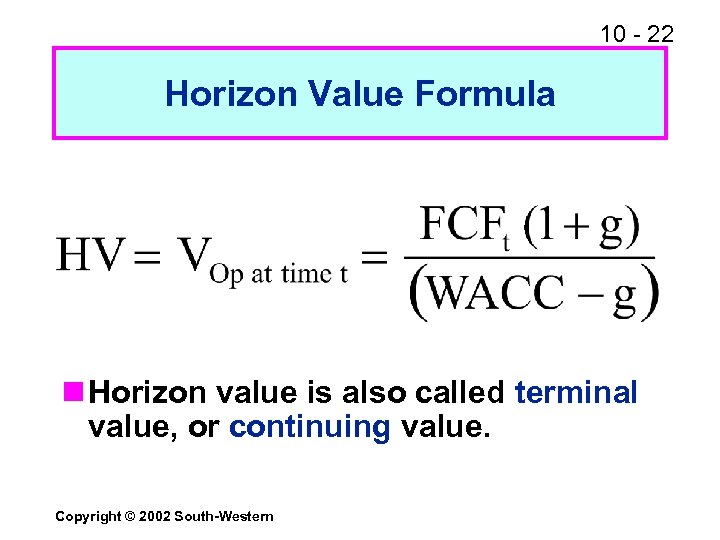 10 - 22 Horizon Value Formula n Horizon value is also called terminal value,