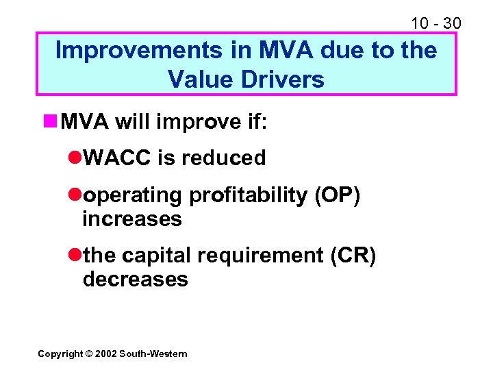10 - 30 Improvements in MVA due to the Value Drivers n MVA will