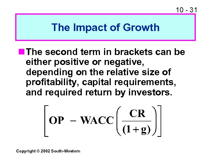 10 - 31 The Impact of Growth n The second term in brackets can