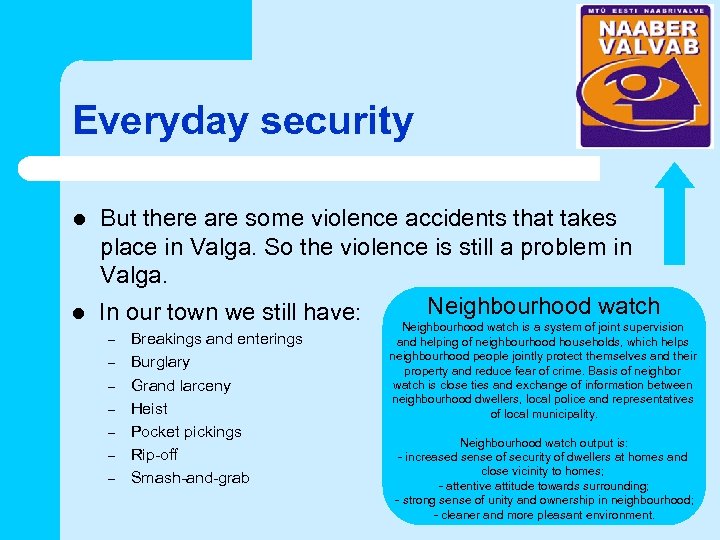 Everyday security l l But there are some violence accidents that takes place in