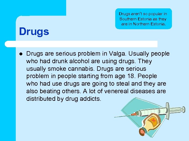 Drugs l Drugs aren’t so popular in Southern Estonia as they are in Northern