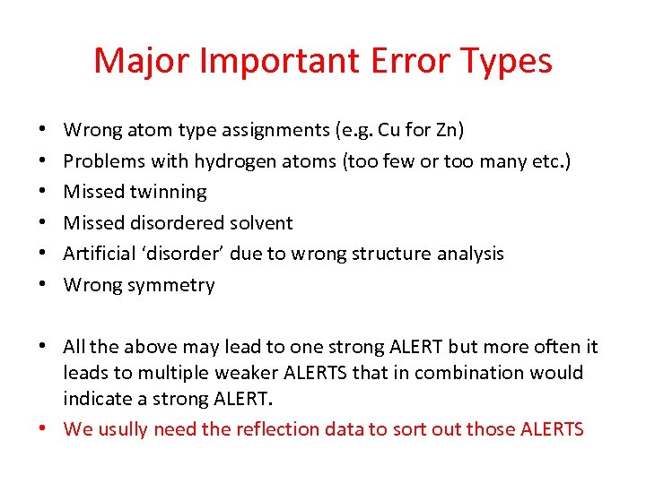 Major Important Error Types • • • Wrong atom type assignments (e. g. Cu