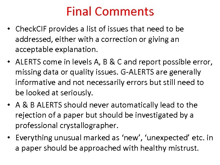 Final Comments • Check. CIF provides a list of issues that need to be