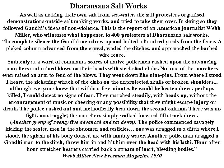 Dharansana Salt Works As well as making their own salt from sea-water, the salt