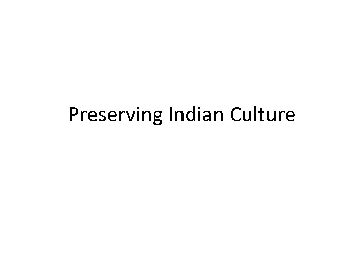 Preserving Indian Culture 