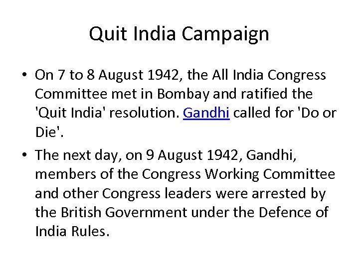 Quit India Campaign • On 7 to 8 August 1942, the All India Congress