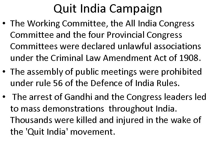 Quit India Campaign • The Working Committee, the All India Congress Committee and the