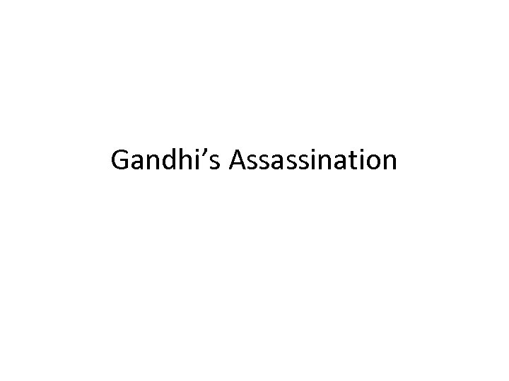 Gandhi’s Assassination 