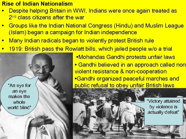 Rise of Indian Nationalism • Despite helping Britain in WWI, Indians were once again